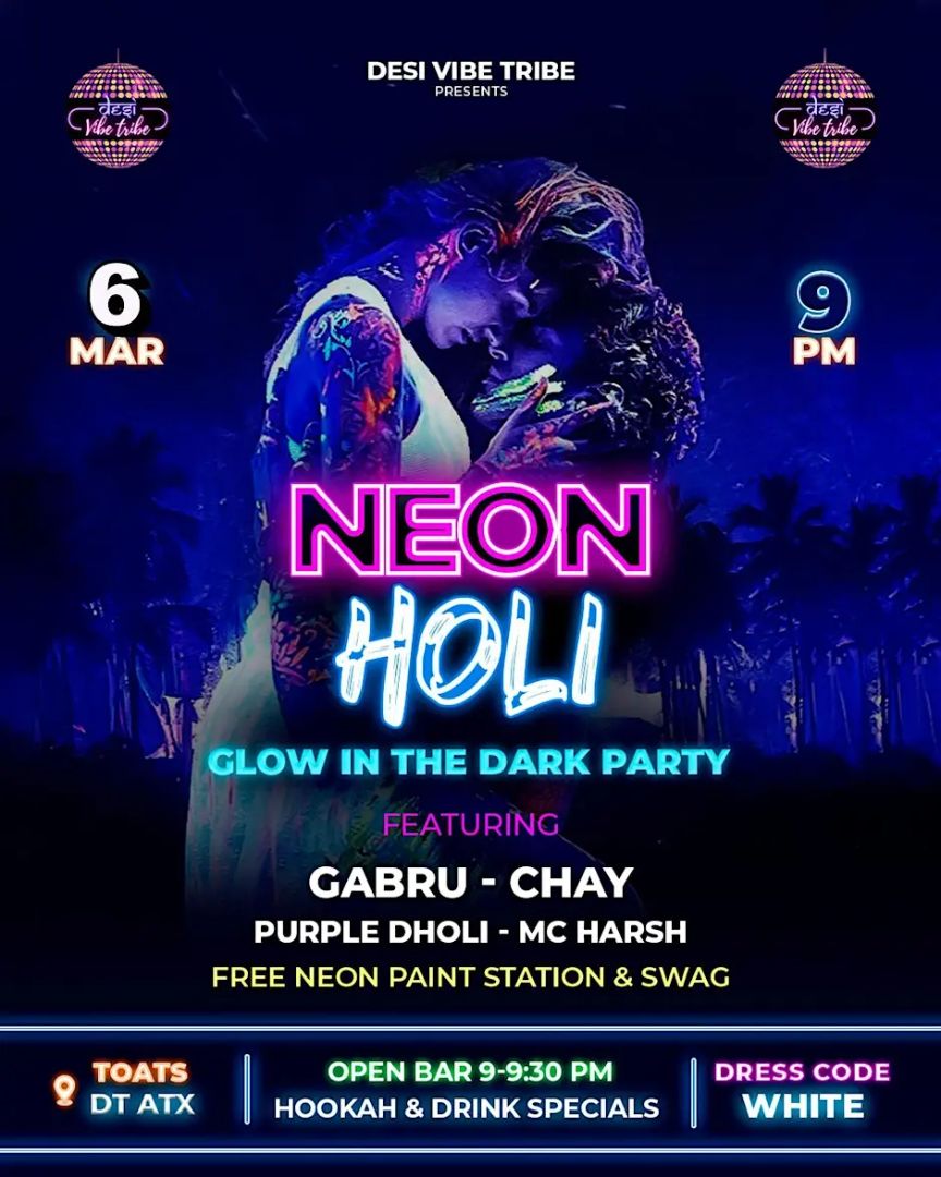 Neon Holi - Glow in the Dark Bollywood Party - March 6th - Austin